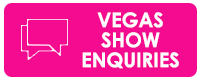 vegas-show-enquiries